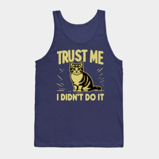 Trust me, i didn't do it Tank Top